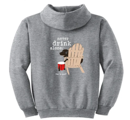 DOG IS GOOD NEVER DRINK ALONE HOODIE