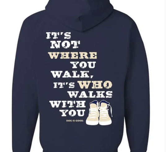 DOG IS GOOD NEVER WALK ALONE HOODIE