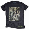 Women's Whiskey Makes Me Frisky BF Fit T Shirt