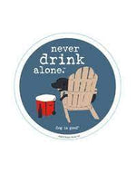 Never Drink Alone Sticker